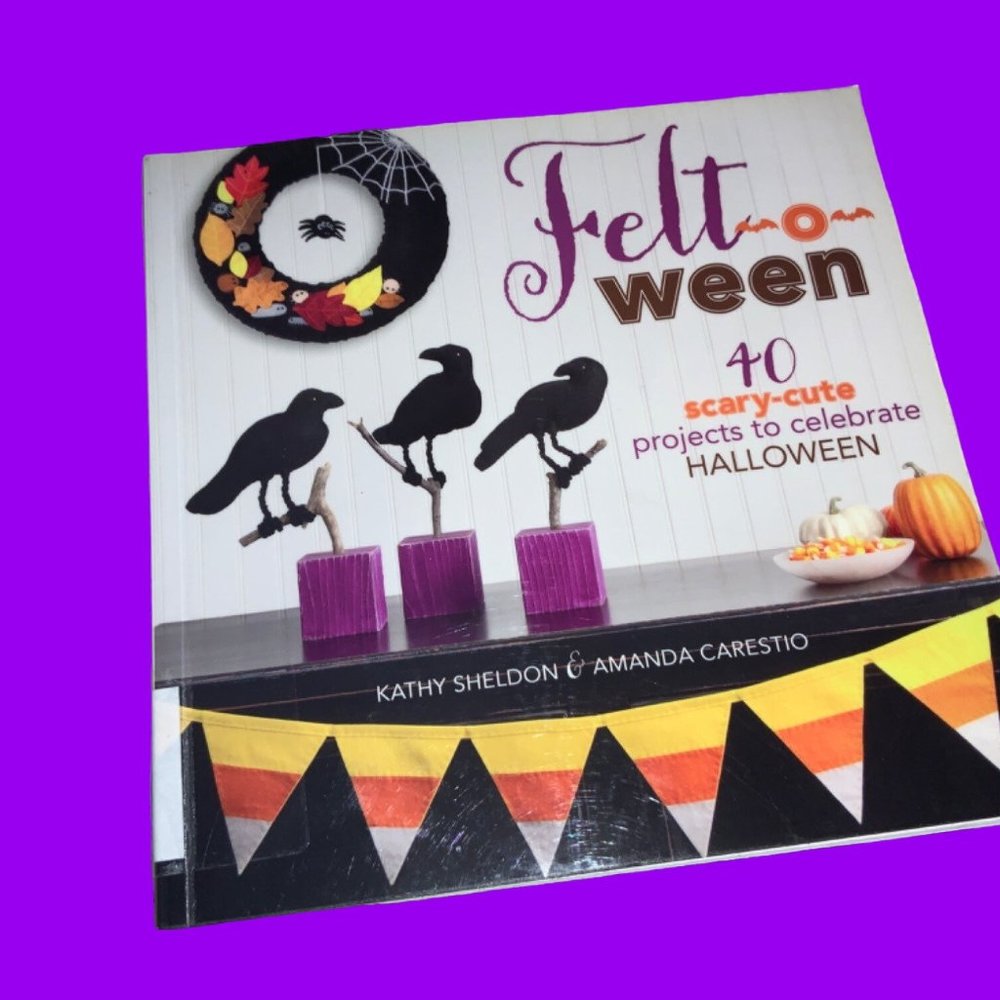 "Felt-o-ween" Craft Book-40 scary-cute projects to celebrate Halloween